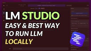LM Studio: The Easiest and Best Way to Run Local LLMs