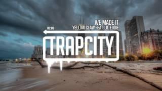 Yellow Claw - We Made It (feat. Lil Eddie)