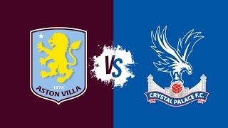 PREMIER LEAGUE: Aston Villa vs Crystal Palace live stream watch along w/ AVFCStatto