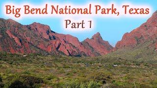 Big Bend National Park, TX  Part 1