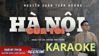 KARAOKE - Hà Nội của tôi | Beat chuẩn - Nguyễn Xuân Tuấn Dương | Nhạc và lời: Tiến Minh