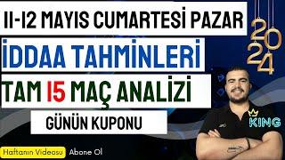 11 MAYIS CUMARTESİ ve 12 MAYIS PAZAR İDDAA TAHMİNLERİ 2024