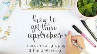 How to Get Thin Upstrokes in Handlettering | Modern Calligraphy Tutorial