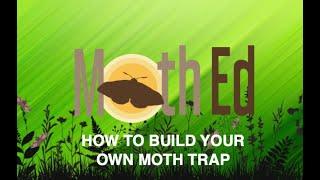 MothEd - How To Build Your Own Moth Trap