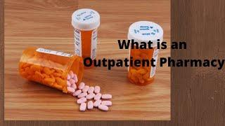 What is an Outpatient Pharmacy