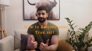 How to become your true self