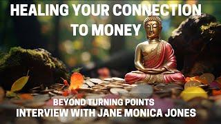 Healing Your Connection to Money - Interview with Jane Monica Jones