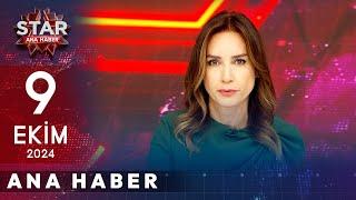 Star Ana Haber | 9 Ekim 2024 Çarşamba