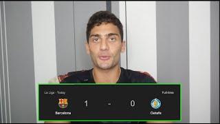 My Thoughts on Barca's Win v Getafe