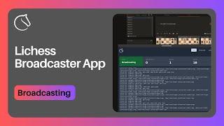 Lichess Broadcaster App Intro