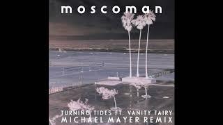 Moscoman - Turning Tides (Michael Mayer Remix)