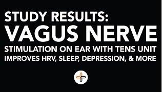 Study Results: Vagus Nerve Stimulation on Ear with TENS Unit Improves HRV, Sleep, Depression, & More