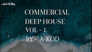 | Commercial Deep House Vol - 1 | A-KOD | Deep House remix of popular songs | 2020