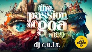 DJ C.U.L.T. - The Passion Of Goa, ep.169 | Progressive Trance Edition