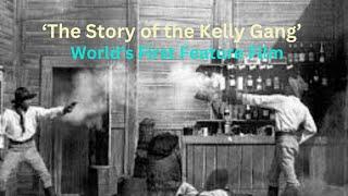 WORLD'S FIRST FEATURE FILM - 'THE STORY OF KELLY GANG' / CHARLES TAIT / CELLULOID SHIRPIGAL