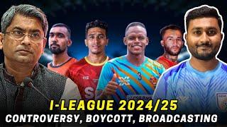 I-League 2024-25: Controversy, Boycott & Broadcasting