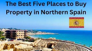 Real Estate in Northern Spain - The Best Five Places to Buy.