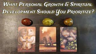   What Personal Growth & Spiritual Development Should You Prioritize?  Pick A Card Reading