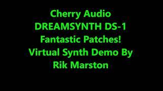 Cherry Audio Dreamsynth DS-1 Fantastic Patches! Virtual Synthesizer VST Rik Marston