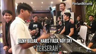 Rizky Billar, Haris Firza, Ady Sky / Terserah / Live Perlan86 Band /