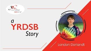 A YRDSB Story: Landon Dorlandt