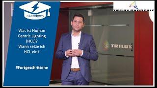 Was ist Human Centric Lighting (HCL)? Wann setze ich HCL ein?