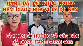 HÀNH ĐÃ BẬT KHÓC TRONG ĐÊM GIAO THỪA VÌ LÝ DO NÀY, CẢM ƠN CÔ HƯỜNG VÀ CÁC BÁC ĐÃ ĐỒNG HÀNH CÙNG CON