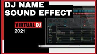 How to Make a DJ NAME SOUND EFFECT - VIRTUAL DJ 2022 ( virtual DJ 2021 tutorials )