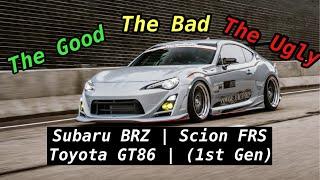 Subaru BRZ/Toyota GT86/Scion FRS 1st Gen | The Good, The Bad, And The Ugly…