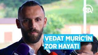 Vedat Muric'in zor hayatı