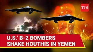 Houthis Fume As U.S.' Stealth Bombers Rain Hellfire On Yemen For The First Time | Watch