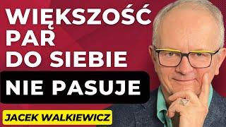 #35 ”Większość par do siebie NIE PASUJE” – gość: Jacek Walkiewicz