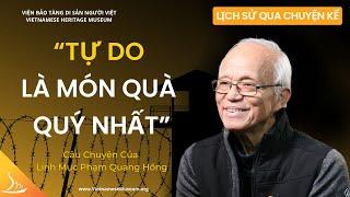 "Tự Do là món quà quý nhất" - Linh Mục và Võ Sư Phạm Quang Hồng | Lịch Sử Qua Chuyện Kể | VHM