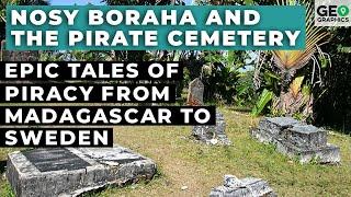 Nosy Boraha and the Pirate Cemetery - Epic Tales of Piracy from Madagascar to Sweden