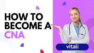 How to Become a Certified Nurse Assistant