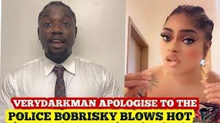 Verydarkman Apologise to the Nigerian Police Bobrisky blows hot again