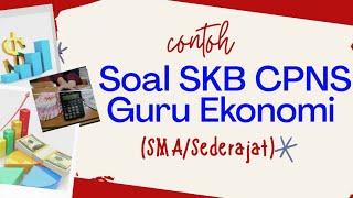 SOAL SKB GURU - EKONOMI (SMA/SEDERAJAT) CPNS 2019 2020