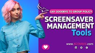 Corporate Screensaver Management Software Tools