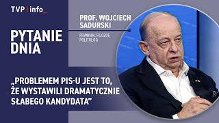 prof. Sadurski: problemem PiS-u jest to, że wystawili dramatycznie słabego kandydata | PYTANIE DNIA