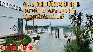 VILLA NGHĨ DƯỠNG SIÊU ĐẸP !! NGAY CỬA NGÕ ĐÀ LẠT VIEW CỰC CHẤT CHỈ HƠN 3 TỶ. LH 0906.770.148