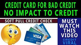 Unsecured Credit Card For Bad Credit Score Approval | No Impact To Credit Score | Credit Viral