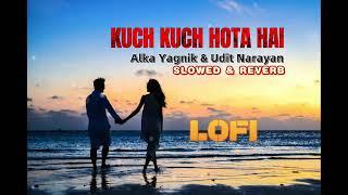 Kuch Kuch Hota Hai | hindi lofi songs | new bollywood mashup