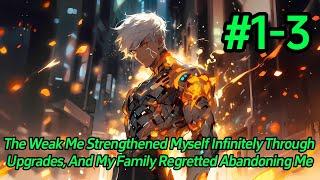 1-3丨The weak me strengthened myself infinitely through upgrades. My family regretted abandoning me.