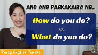 WHAT DO YOU DO? vs. HOW DO YOU DO? (What's the difference?)