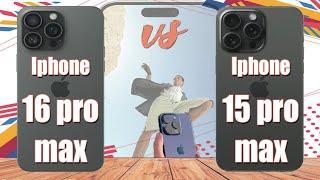 Iphone 16 pro max vs Iphone 15 pro max