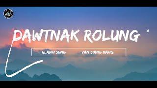 Dawtnak Rolung || Hlawn Sung & Vang Siang Mang || AthangLian Lyric Video ||