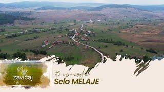 MOJ ZAVICAJ  - Selo Melaje