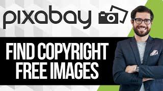 How To Use Pixabay To Find Copyright Free Images