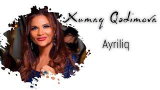 Xumar Qədimova — Ayrılıq