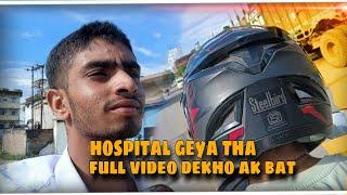 Hospital geya tha ajj ll @kabir.07